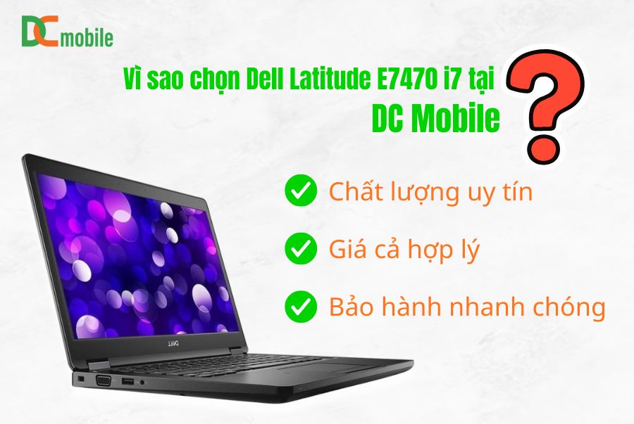 Mẫu Laptop dell latitude e7470 i7 cũ BỀN ĐẸP 4 vì sao chọn máy tính dell latitude e7470 i7